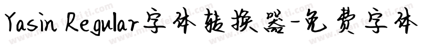 Yasin Regular字体转换器字体转换